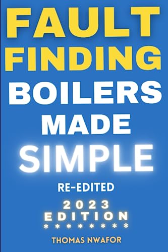 Fault Finding Boilers Made Simple: Re-edited 2023 Edition - With Pictures