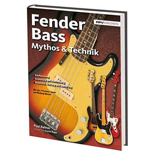 Fender Bass Mythos & Technik: Mit Jazz, Precison, Squier und Mustang-Bässen