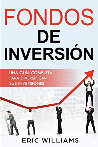 FONDOS DE INVERSIÓN: Una Guía Completa Para Diversificar Sus Inversiones (Libro En Español/ Mutual Funds Spanish Book Version): Una Guía ... Mutual Funds Spanish Book Version): 1