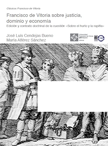 Francisco de Vitoria sobre justicia, Dominio y Economía: 1 (Clásicos Francisco de Vitoria)