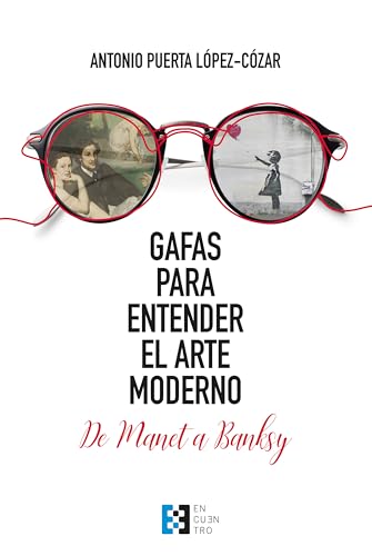 Gafas para entender el arte moderno: De Manet a Banksy: 12 (Fuera de colección)