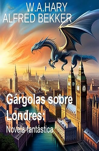 Gárgolas sobre Londres: Novela fantástica