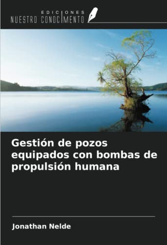 Gestión de pozos equipados con bombas de propulsión humana