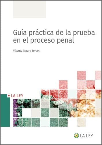 Guía práctica de la prueba en el proceso penal (SIN COLECCION)