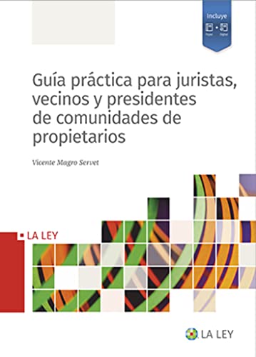 Guía práctica para juristas, vecinos y presidentes de comunidades de propietarios (SIN COLECCION)