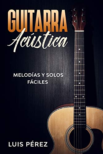 Guitarra Acústica: Melodías y Solos Fáciles