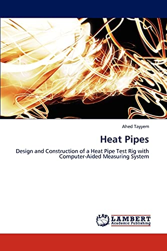 Heat Pipes: Design and Construction of a Heat Pipe Test Rig with Computer-Aided Measuring System