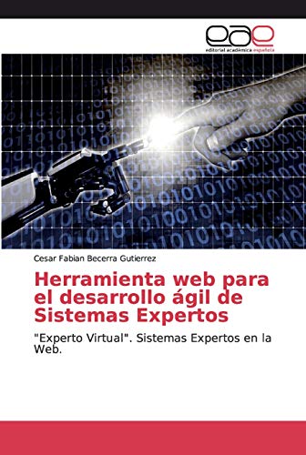Herramienta web para el desarrollo ágil de Sistemas Expertos: "Experto Virtual". Sistemas Expertos en la Web.