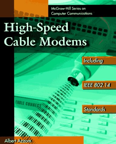 High Speed Cable Modems: Including IEEE 802.14 Standards (McGraw-Hill Series on Computer Communications)