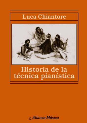 Historia de la técnica pianística: Un estudio sobre los grandes compositores y el arte de la interpretación en busca de la Ur-Technik (Alianza música (AM))