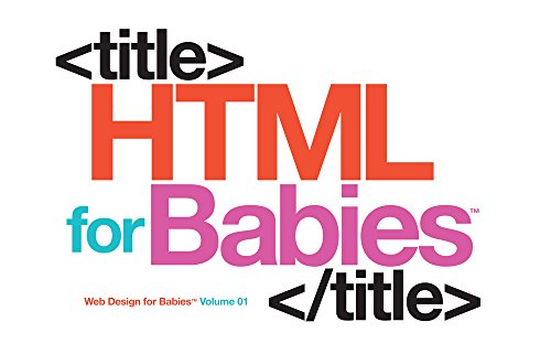 HTML for Babies (Web Design fo rBabies)