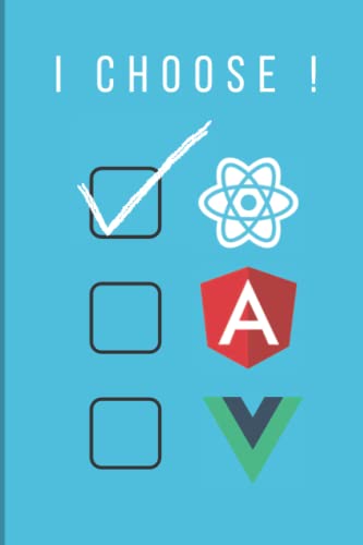 I CHOOSE REACTJS !: Coding Developer Notebook Gift , Diary For Javascript Programmers For Those Who Love Programming 6x9 in 110p
