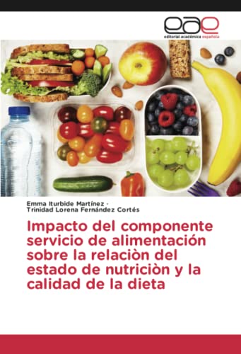 Impacto del componente servicio de alimentación sobre la relaciòn del estado de nutriciòn y la calidad de la dieta