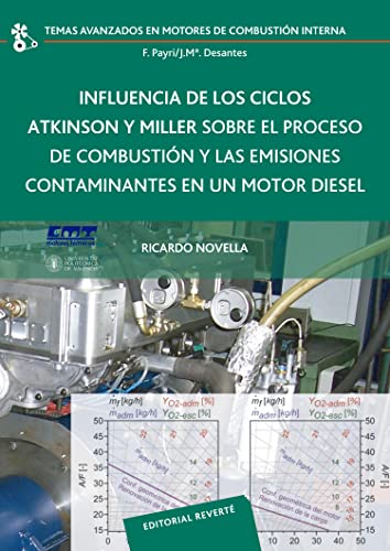 Influencia de los ciclos Atkinson y Miller sobre el proceso de combustión y las emisiones contaminantes en un motor diésel: 18 (Temas Avanzados en Motores de Combustión Interna)