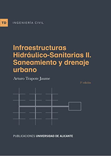 Infraestructuras hidráulico-sanitarias II. Saneamiento y drenaje urbano (3ª ed.: 3ª edición (Textos docentes)