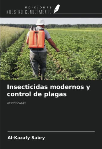 Insecticidas modernos y control de plagas: Insecticidas