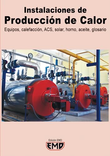 Instalaciones de Producción de Calor: Equipos, calefacción, ACS, solar, horno, aceite, glosario