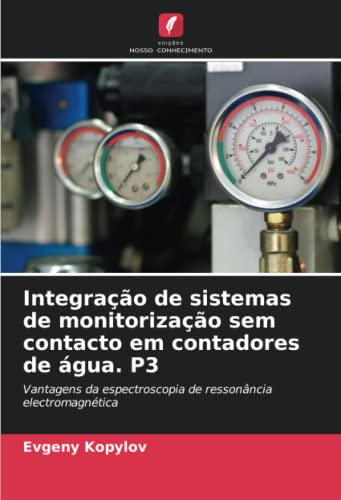 Integração de sistemas de monitorização sem contacto em contadores de água. P3: Vantagens da espectroscopia de ressonância electromagnética