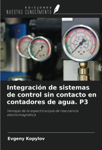 Integración de sistemas de control sin contacto en contadores de agua. P3: Ventajas de la espectroscopia de resonancia electromagnética
