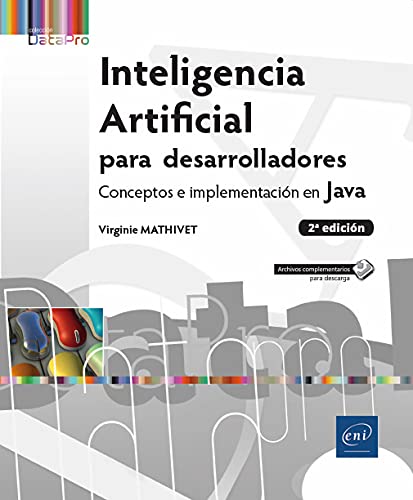 Inteligencia Artificial para desarrolladores – Conceptos e implementación en Java (2ª edición)