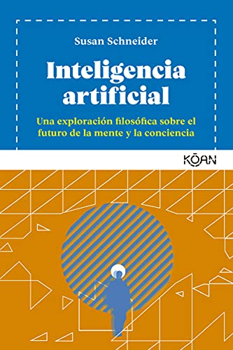 Inteligencia artificial: Una exploración filosófica sobre el futuro de la mente y la conciencia (KOAN)