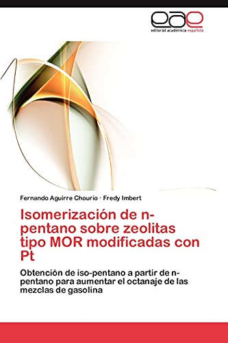 Isomerización de n-pentano sobre zeolitas tipo MOR modificadas con Pt: Obtención de iso-pentano a partir de n-pentano para aumentar el octanaje de las mezclas de gasolina