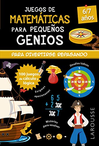Juegos de matemáticas para pequeños genios 6-7 años (LAROUSSE - Infantil / Juvenil - Castellano - A partir de 5/6 años)