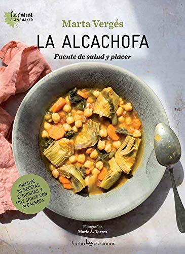 La alcachofa: Fuente de salud y placer: 2 (Cocina Plant Based)