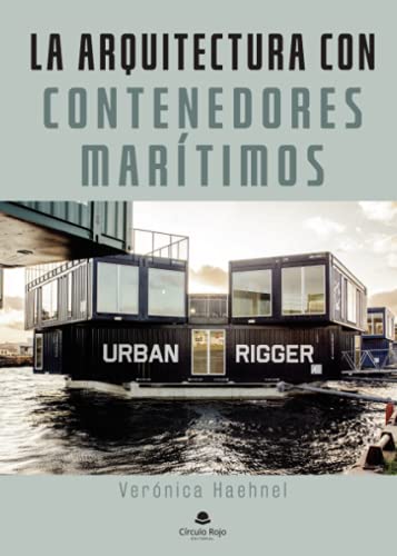 La arquitectura con contenedores marítimos (SIN COLECCION)