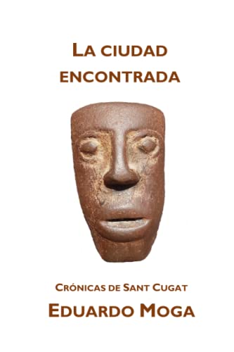 La ciudad encontrada: Crónicas de Sant Cugat