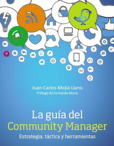 La guía del Community Manager. Estrategia, táctica y herramientas (SOCIAL MEDIA)