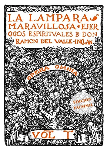 LA LÁMPARA MARAVILLOSA: Ejercicios espirituales de don Ramón del Valle-Inclán (Facsímiles)