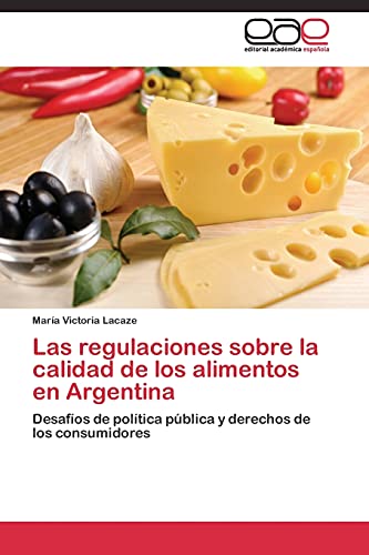 Las regulaciones sobre la calidad de los alimentos en Argentina: Desafíos de política pública y derechos de los consumidores