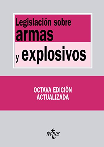 Legislación sobre armas y explosivos (Derecho - Biblioteca De Textos Legales) de Aa.Vv. (21 nov 2011) Tapa blanda