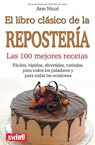 Libro clásico de la repostería, el: Las 100 mejores recetas (DIVULGACION)