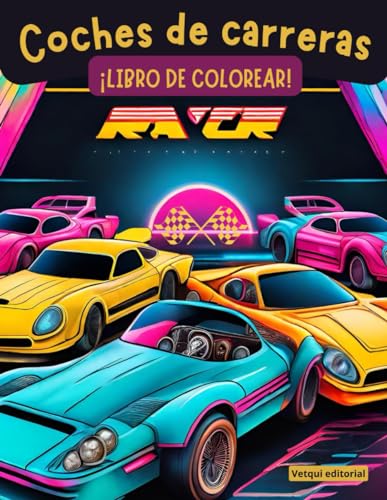 Libro de colorear coches de carreras para niños y adultos: Con más de 40 diseños de coches de carreras, aprende sobre los tipos de coches de carreras ... coloreando estos divertidos vehículos.