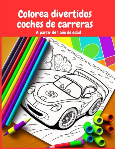 Libro para colorear coches de carreras para niños: Aprende sobre los coches de carreras coloreando estos divertidos vehículos