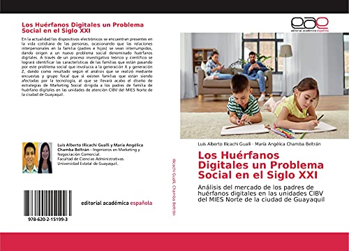 Los Huérfanos Digitales un Problema Social en el Siglo XXI: Análisis del mercado de los padres de huérfanos digitales en las unidades CIBV del MIES Norte de la ciudad de Guayaquil