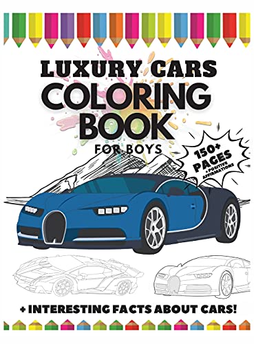 Luxury Cars Coloring Book for Boys, 150 Pages: Interesting Facts about Cars + Positive Affirmations