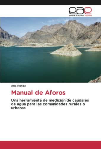 Manual de Aforos: Una herramienta de medición de caudales de agua para las comunidades rurales o urbanas