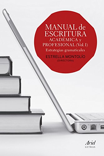 Manual de escritura académica y profesional (Vol. I): Estrategias gramaticales (Ariel Letras)
