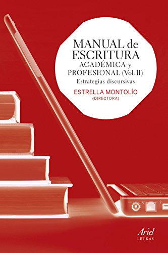 Manual de escritura académica y profesional (Vol. II): Estrategias discursivas (Ariel Letras)