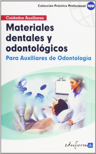 Materiales Dentales Y Odontológicos Para Auxiliares De Odontología (Pp - Practico Profesional)