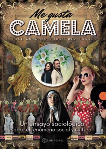 Me gusta Camela: Un ensayo sociológico sobre el fenómeno social y cultural (SIN COLECCION)