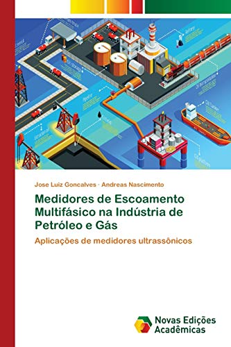 Medidores de Escoamento Multifásico na Indústria de Petróleo e Gás: Aplicações de medidores ultrassônicos