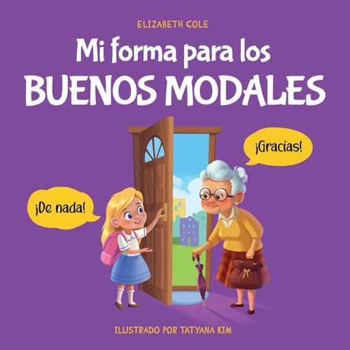 Mi forma para los buenos modales: Un libro infantil sobre modales, etiqueta y comportamiento que enseña habilidades sociales, respeto y amabilidad a ... (My way: Social Emotional Books for Kids)