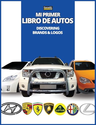 Mi Primer Libro de Autos: Descubriendo marcas y logotipos, libro colorido para niños, logotipos de marcas de automóviles con bonitas imágenes de ... marcas de automóviles de la A a la Z.