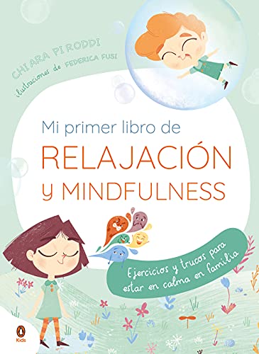 Mi primer libro de relajación y Mindfulness: Ejercicios y trucos para estar en calma en familia (Cuentos que cuentan)