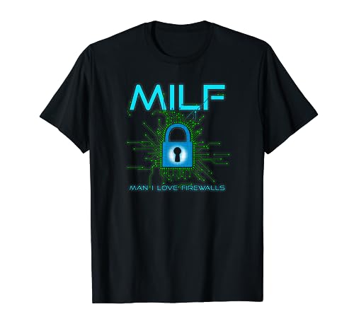 MILF Hombre Amo Firewalls Divertido Ciberseguridad CISSP Camiseta