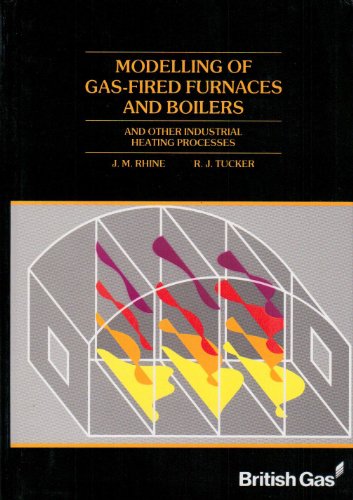 Modelling of Gas Fired Furnaces and Boilers: And Other Industrial Heating Processes
